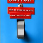 Book cover for "Switch: How to CHnage Things When Change is Hard"